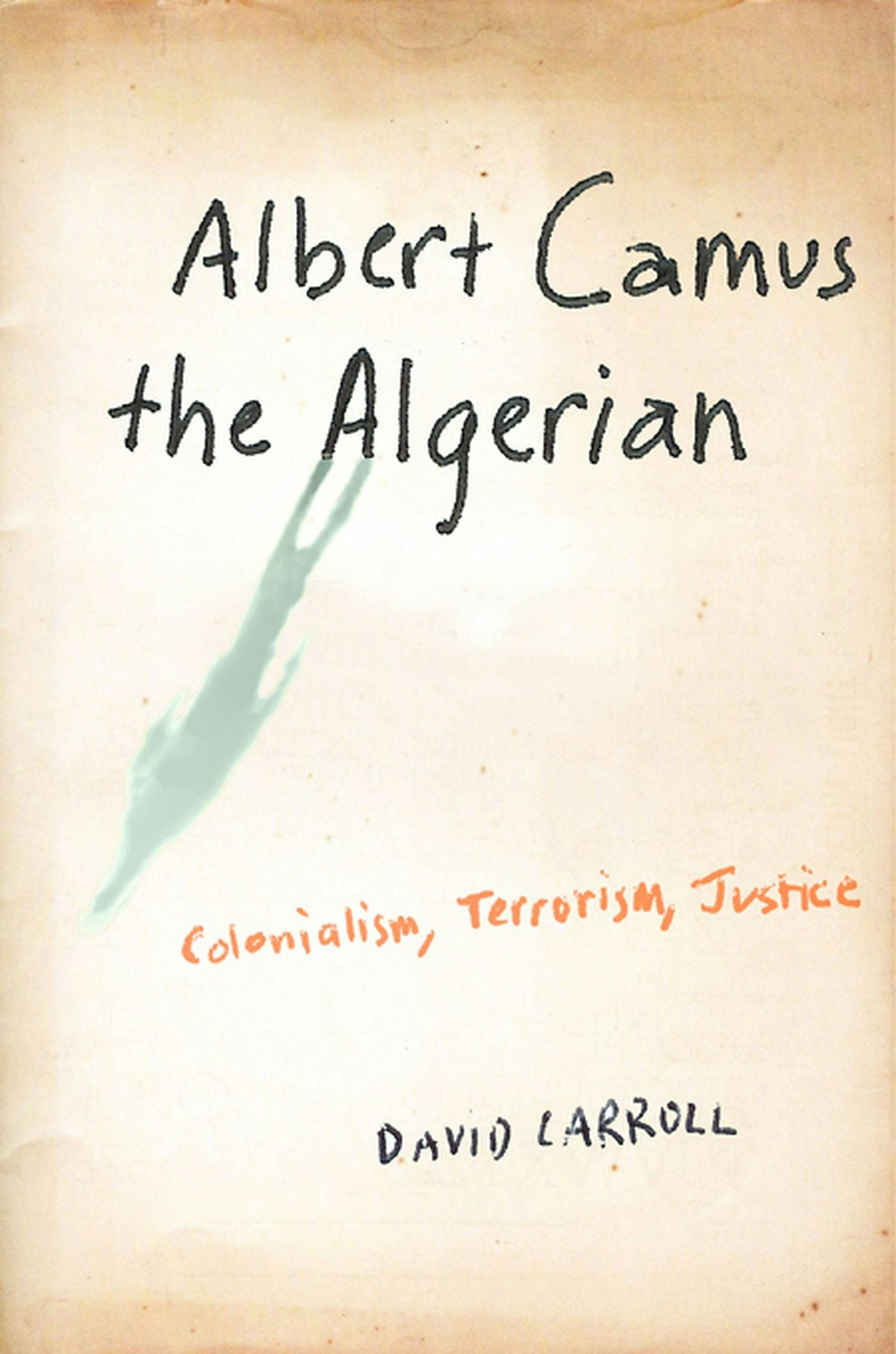 Book cover image for Albert Camus the Algerian ISBN: 9780231140874